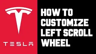 Tesla How To Customize Left Scroll Wheel - Tesla Setup & Use Left Scroll Wheel Customization Options