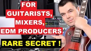 Rare Guitar Tone Tips - Recording and Mixing, Cool for Synths