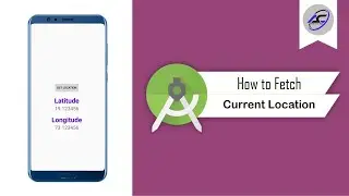 How to Fetch Current Location in Android Studio | CurrentLocation | Android Coding