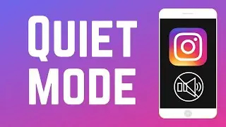 How to Use Quiet Mode on Instagram