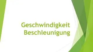 Physik: Geschwindigkeit und Beschleunigung einfach und kurz erklärt