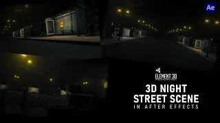 Element 3D Compositing - AFTER EFFECTS | 3D Night Street Scene In ELEMENT 3D