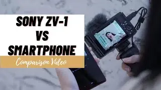 Sony Digital Camera ZV-1 vs Smartphone |Comparison video