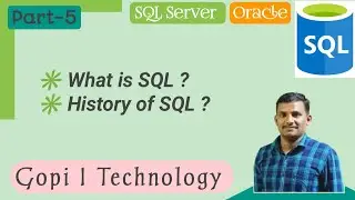 Part-5: What is SQL & history of SQL? | SQL Full Course Tutorial | By Mr. Gopi |