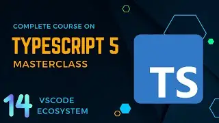 TypeScript 5 Masterclass: VSCode ecosystem - Build a Full-Stack App !