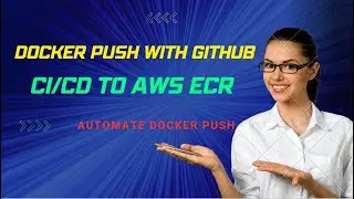 Docker Build & AWS ECR Push: Automate with GitHub Actions