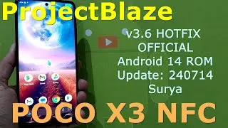 Project Blaze v3.6 HOTFIX - OFFICIAL for Poco X3 Android 14 ROM Update: 240714