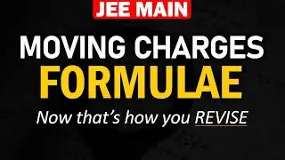 Moving Charges | Formulae and Concept REVISION in 13 min | JEE Physics by Mohit Sir (IIT KGP)