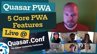 Quasar PWA: Integrating 5 Core PWA Features - Live @ Quasar.Conf 2020!