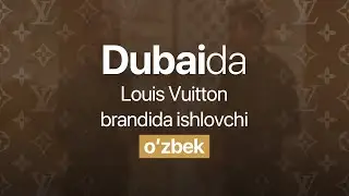 Dubaida, Louis Vuitton dokonida ishlovchi O'zbek yurtdoshimiz bilan intervyu.