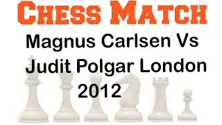 Magnus Carlsen Vs Judit Polgar  | London Chess Classic 2012 (1-0) 