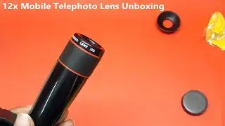 12x Mobile TelePhoto Lens Unboxing & Review