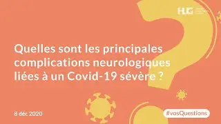 Quelles sont les principales complications neurologiques liées à un Covid-19 ?