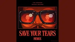 Save Your Tears (Remix)