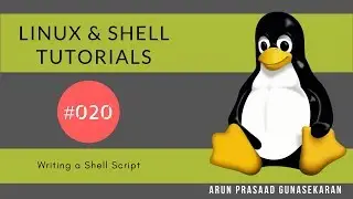 Linux and Shell Tutorials : 020 : Writing a Shell Script