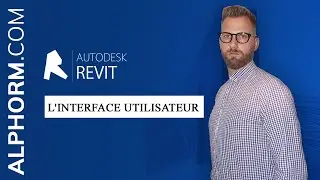 Autodesk Revit 2018 - Lessentiel | Linterface utilisateur