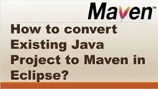 How to convert existing Java Project to Maven in Eclipse? ||Convert Project form Non-Maven to Maven