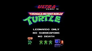 Teenage Mutant Ninja Turtles (NES) - Leo Only, No Subweapons, No Death