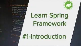 Spring Framework Tutorial - Introduction to Spring & Dependency Injection