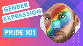 Gender Expression (Pride 101)