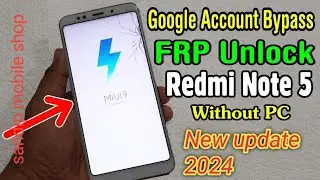 Mi Redmi Note 5 (MEI7) Frp Bypass ! Remove Google account Without Pc  New trick 2024