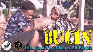 IRIAN JAYA 95 (BBC)_ BUCIN  - Ell Projek