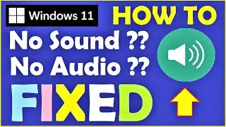 How to Fix No Sound Problem in Windows 11 [ Easy ] No Sound in Windows 11 ??