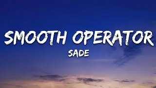 Sade - Smooth Operator (Lyrics)