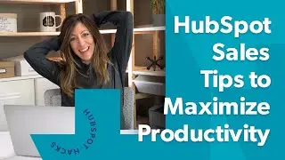 HubSpot CRM Tips: How to Maximize Your Sales Productivity Without Leaving Your Inbox