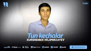 Xurshidbek Hojimirzayev - Tun kechalar (audio 2024)