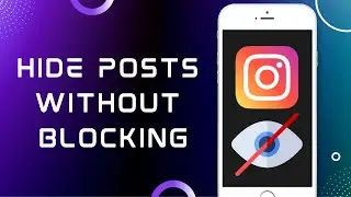 How to Hide Your Instagram Posts From Someone Without Blocking Them | Hide Your Posts From Someone