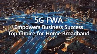 5G FWA Empowers Business Success