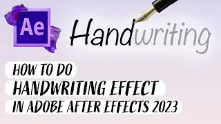 How to do Handwriting Effect In After Effects 2023 (Easy Guide)