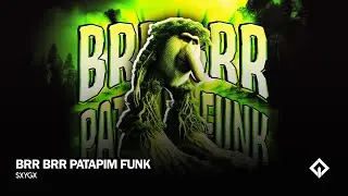BRR BRR PATAPIM FUNK - SXYGX x Scythermane