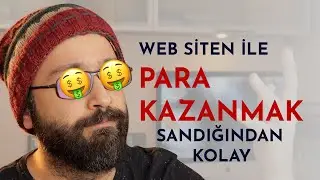 İnternetten Para Kazanma - Web siteni kurup para kazanmak sandığından kolay [2020]