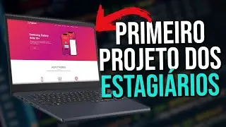 O PRIMEIRO PROJETO DOS ESTAGIÁRIOS