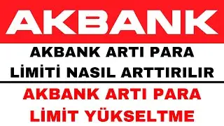 Akbank Artı Para Limit Artışı - Akbank Artı Para Limit Arttırma
