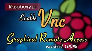 How to Enable Graphical Remote Access using VNC to Raspberry PI