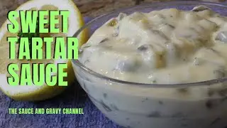 Homemade Sweet Tartar Sauce | Sweet Tartar Sauce | Tartar Sauce Recipe | How to Make Tartar Sauce