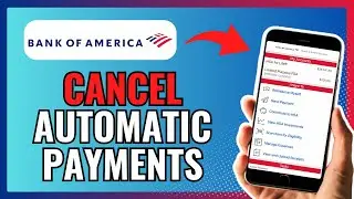 How To CANCEL AUTOMATIC PAYMENTS On BANK OF AMERICA 2024!