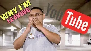 I'M LEAVING YOUTUBE... GOODBYE :'(