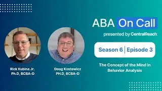 ABA On Call 6.3: The Concept of the Mind in Behavior Analysis