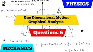 One Dimensional Motion | Graphical Analysis | Questions 6 | Mechanics