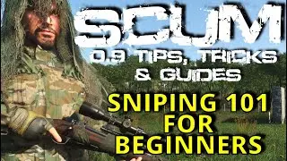 How To Become a MASTER At Sniping | Scum 0.9 Tips, Tricks & Guides