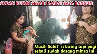 Awal Pagi Sekali Dalam Keadaan Belum Sehat Biring datang kerumah Minta Ini..