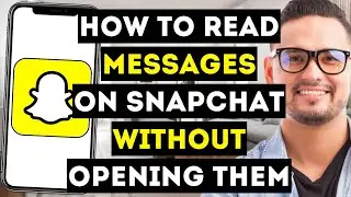 How To Read Messages On Snapchat Without Opening Them [UPDATE 2024] - Full Guide