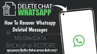 restore whatsapp deleted chat history android | whatsapp delete chat ko wapas kaise laye