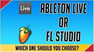 Ableton Live or FL Studio ?