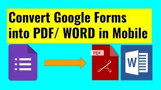 Convert Google Forms into Pdf /Word in Mobile ( How to Convert Google Forms to Pdf/ Word  in Mobile)