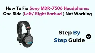 How To Fix Sony MDR-7506 Headphones One Side (Left/ Right Earbud ) Not Working